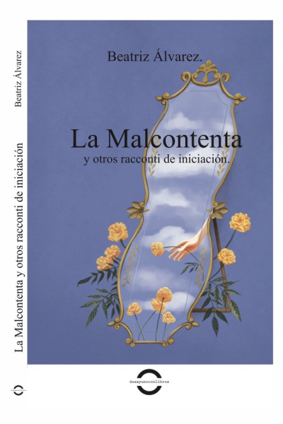 La malcontenta y otros racconti de iniciaciación