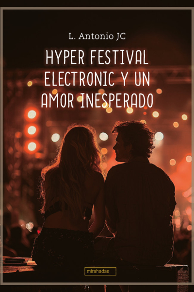 Hyper Festival Electronic y un amor inesperado