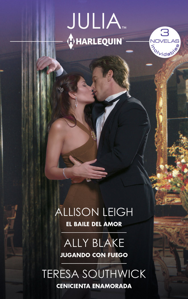 El baile del amor; jugando con fuego; cenicienta enamorada