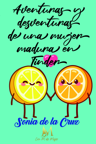 Aventuras y desventuras de una mujer madura en tinder