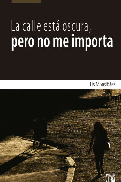La calle está oscura, pero no me importa