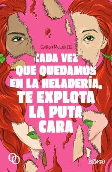 Cada vez que quedamos en la heladeria, te explota la puta cara
