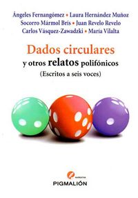 Dados circulares y otros escritos polifónicos