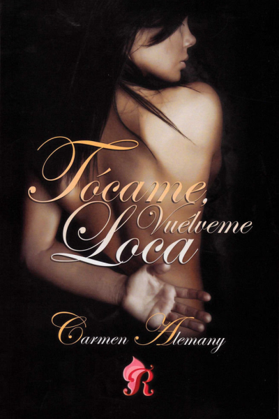 Tócame, vuélveme loca