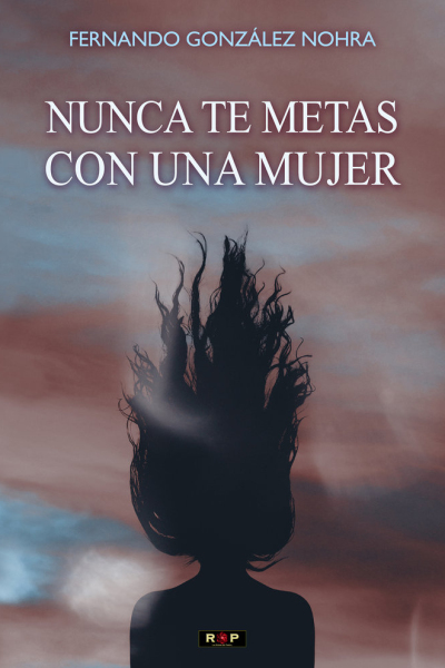 Nunca te metas con una mujer