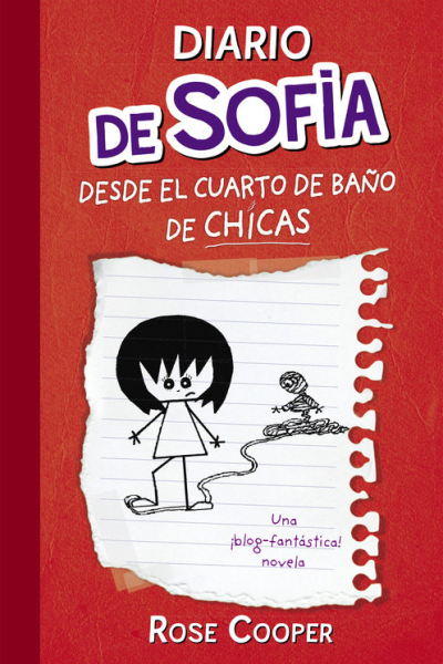 Diario de sofía desde el cuarto de baño de chicas (serie diario de sofía 1)