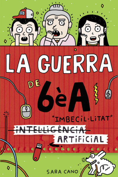 (Intel·ligència) imbecil·litat artificial (sèrie la guerra de 6èa 3)