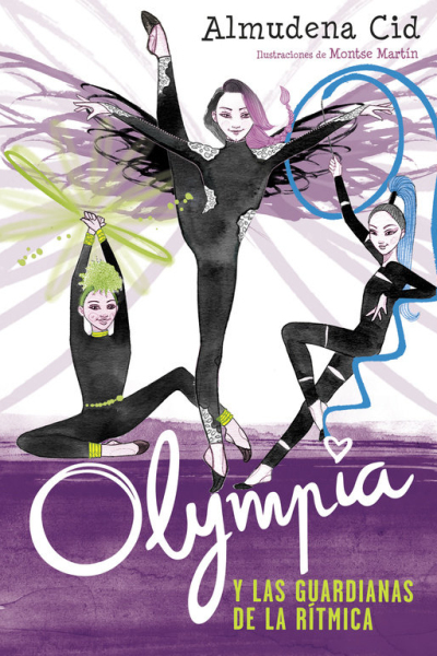 Olympia y las guardianas de la rítmica (olympia y las guardianas de la rítmica 1)