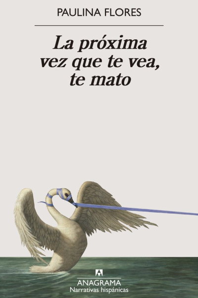 La proxima vez que te vea, te mato