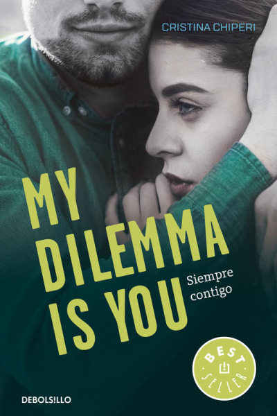 My dilemma is you. Siempre contigo (serie my dilemma is you 3)
