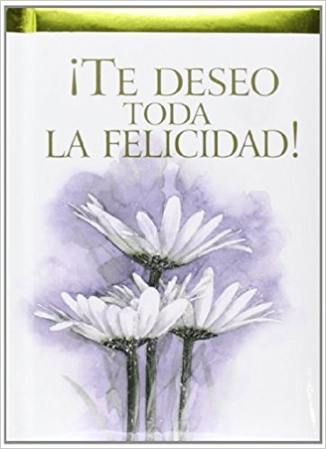 Te deseo toda la felicidad