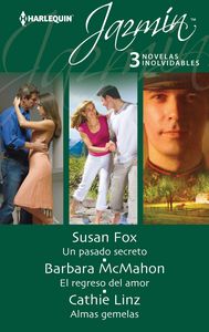 Un pasado secreto; el regreso del amor; almas gemelas