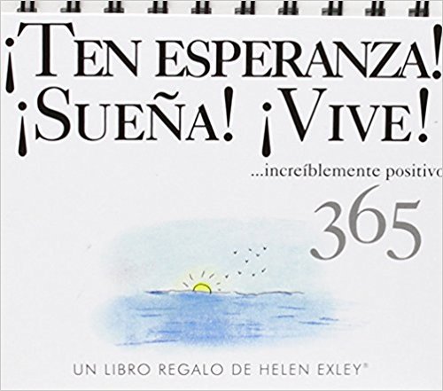¡Ten esperanza! ¡sueña! ¡vive!