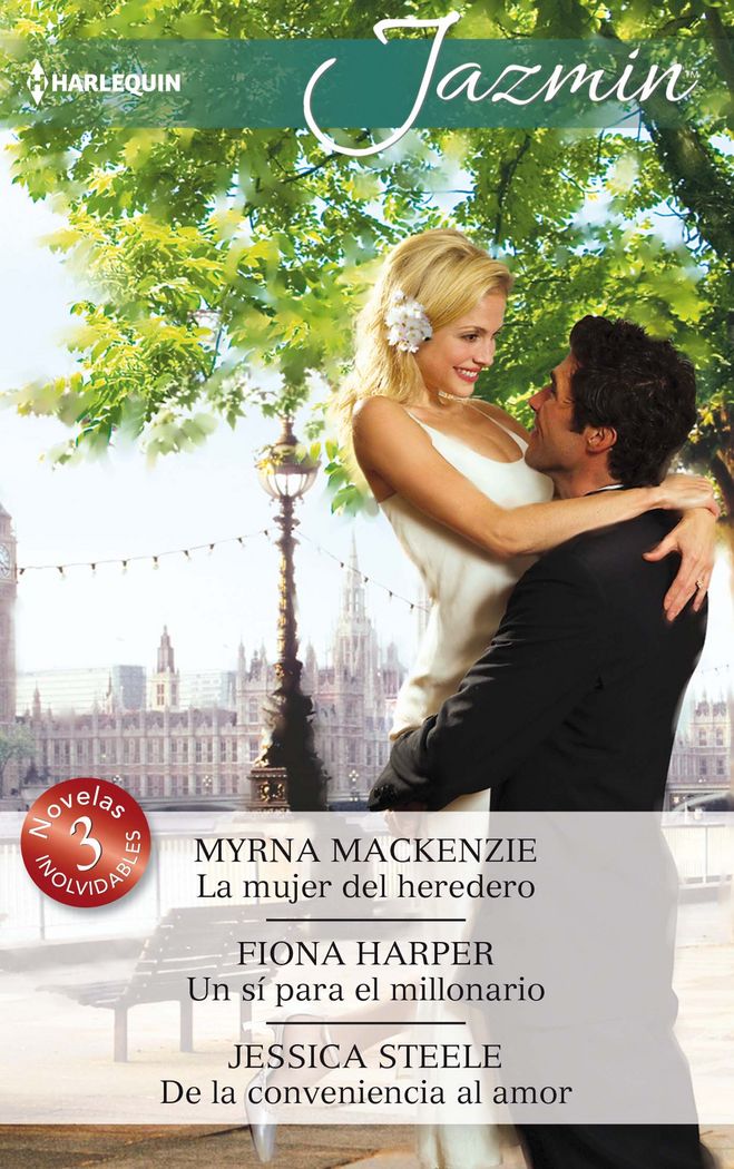La mujer del heredero; un sí para el millonario; de la conveniencia al amor