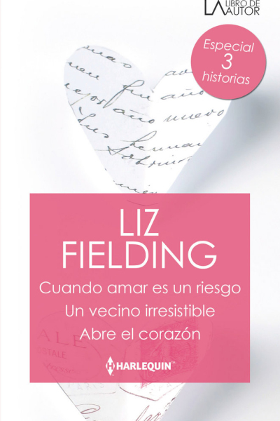 Cuando amar es un riesgo; Un vecino irresistible; Abre el corazón