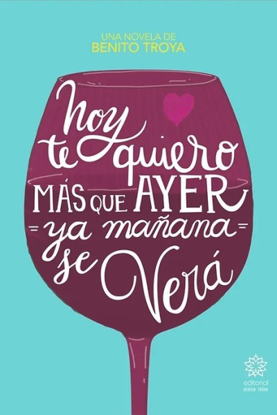 Hoy te quiero más que ayer, ya mañana se verá