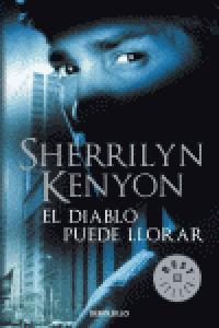 El diablo puede llorar (cazadores oscuros 12)