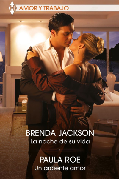 La noche de su vida;un ardiente amor