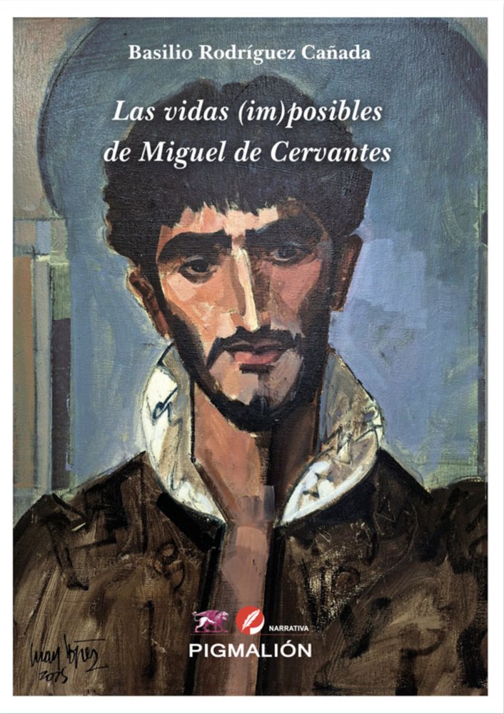 Las vidas (im) posibles de miguel de cervantes