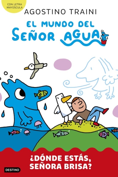 El mundo del señor agua 2. ¿donde estas, señora brisa?