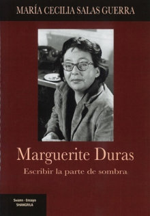 Marguerite Duras. Escribir la parte de sombra