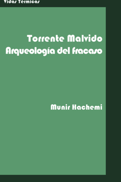 Torrente malvido. Arqueologia del fracaso