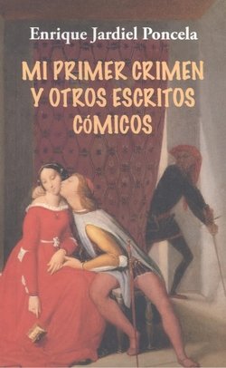 Mi primer crimen y otros escritos comicos