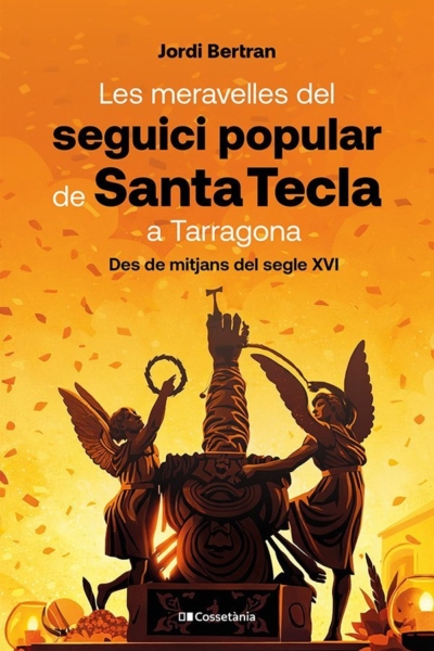 Les meravelles del seguici popular de Santa Tecla a Tarragona
