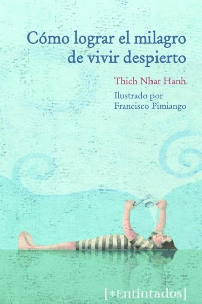Cómo lograr el milagro de vivir despierto