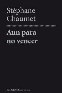 Aun para no vencer