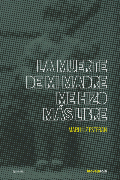 La muerte de mi madre me hizo mas libre