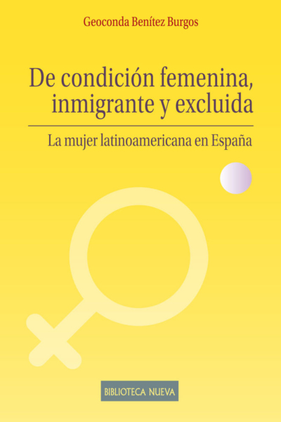 De condición femenina, inmigrante y excluida