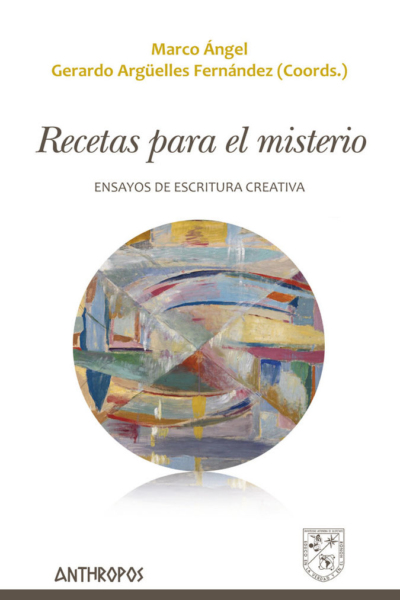 Recetas para el misterio: Ensayos de escritura creativa