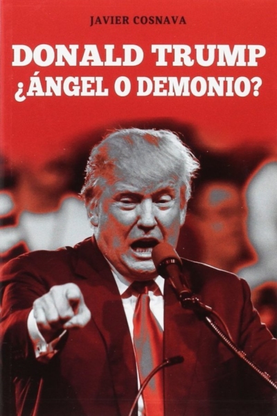 Donald Trump ¿angel o demonio?