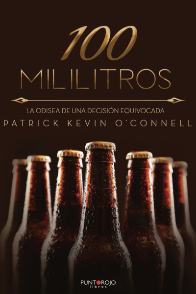 100 Mililitros. La odisea de una decisión equivocada