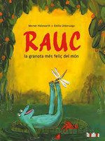 Rauc la granota mes felic del mon (cat)