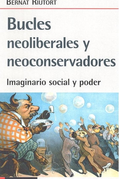 Bucles neoliberales y neoconservadores