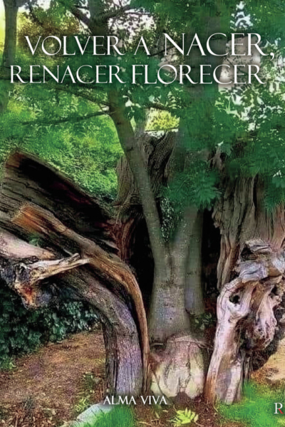 Volver a nacer, Renacer Florecer