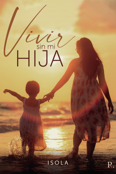 Vivir sin mi hija