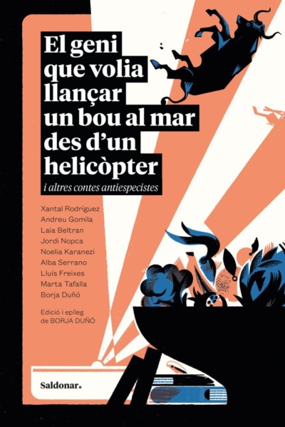 El geni que volia llançar un Bou al mar des d?un helicopter i altres contes anti