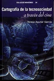 Cartografia de la tecnosociedad a traves del cine
