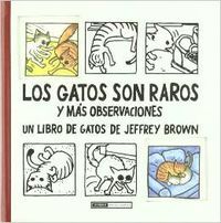 Los gatos son raros