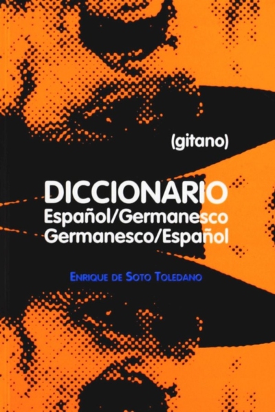 Diccionario español-germanesco (gitano)/ germanesco (gitano)-español