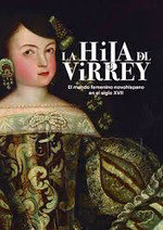 La villa del rey el mundo femenino novohispano en el siglo XVII