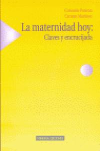 La maternidad hoy: Claves y encrucijada
