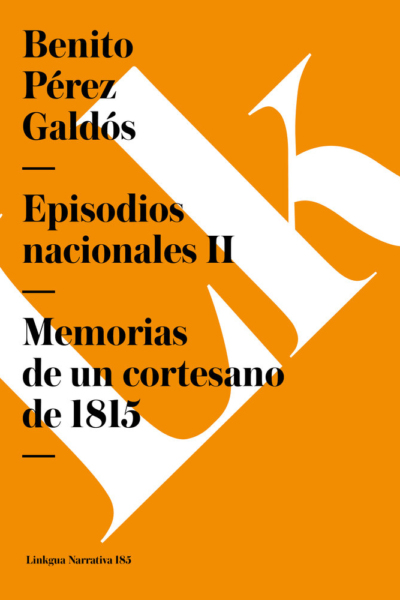 Episodios Nacionales ii. Memorias de un cortesano de 1815