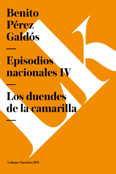 Episodios Nacionales iv. Los duendes de la camarilla