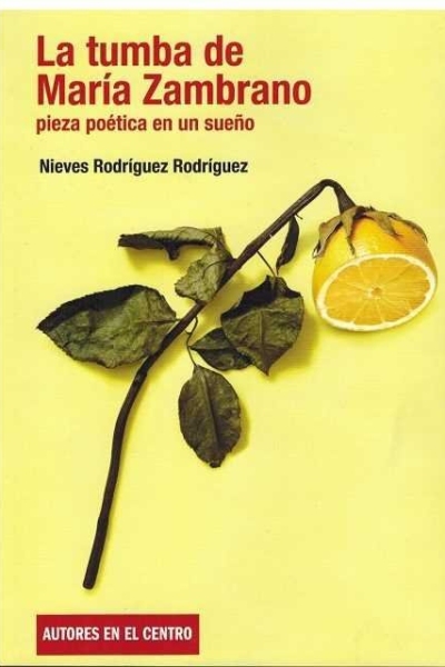 La tumba de María Zambrano. Pieza poética en un sueño