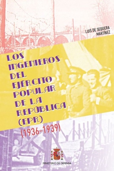 Los ingenieros del ejercito popular de la republica (1936-1939)
