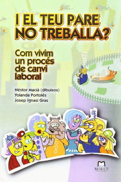 I el teu pare no treballa?